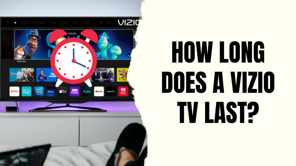 How Long Does a Vizio TV Last? (It's Longer than you Think) [2023